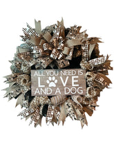 Load image into Gallery viewer, All You Need Is Love and a Dog Wreath, Dog Decor, Paw Wreath
