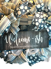 Load image into Gallery viewer, Welcome-ish Wreath, Everyday Wreath, Welcome Wreath, Home Decor