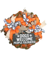 Load image into Gallery viewer, Dogs Welcome People Tolerated Wreath, Dog Wreath