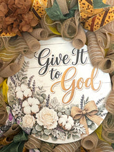 Load image into Gallery viewer, Give It To God Wreath, Everyday Wreath, Home Decor, Religious Wreath