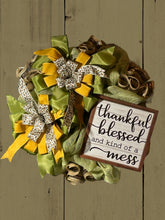 Load image into Gallery viewer, Thankful Blessed and Kind of a Mess Wreath