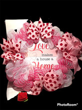 Load image into Gallery viewer, Love Makes a House a Home Wreath