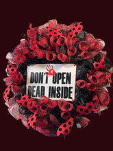 Load image into Gallery viewer, Don’t Open Dead Inside Wreath