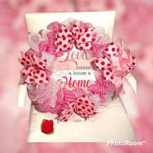 Load image into Gallery viewer, Love Makes a House a Home Wreath