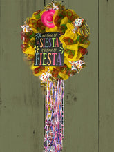 Load image into Gallery viewer, No Time to Siesta It’s Time to Fiesta Wreath Fiesta Decor