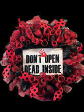 Load image into Gallery viewer, Don’t Open Dead Inside Wreath
