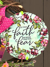 Load image into Gallery viewer, Let Your Faith Be Bigger Than Your Fear Wreath
